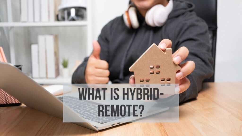 What is hybrid-remote?